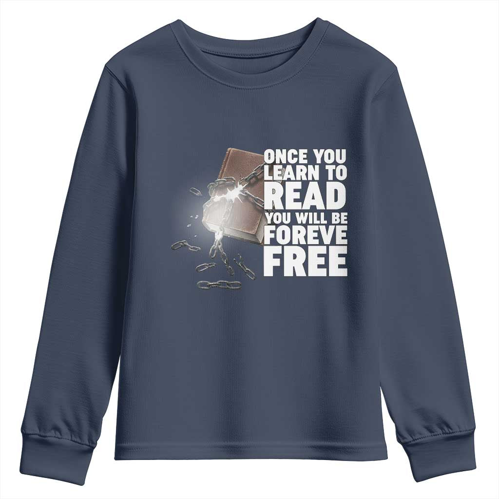 Frederick Douglass Freedom Quote Youth Sweatshirt Once You Learn To Read TS12 Navy Print Your Wear
