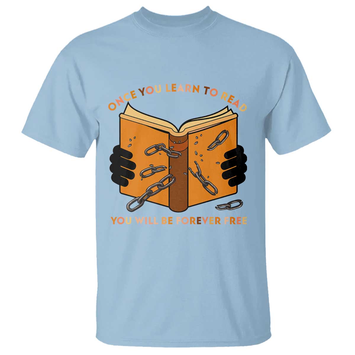 Breaking Every Chain Education T Shirt Frederick Douglass Quote TS12 Light Blue Print Your Wear