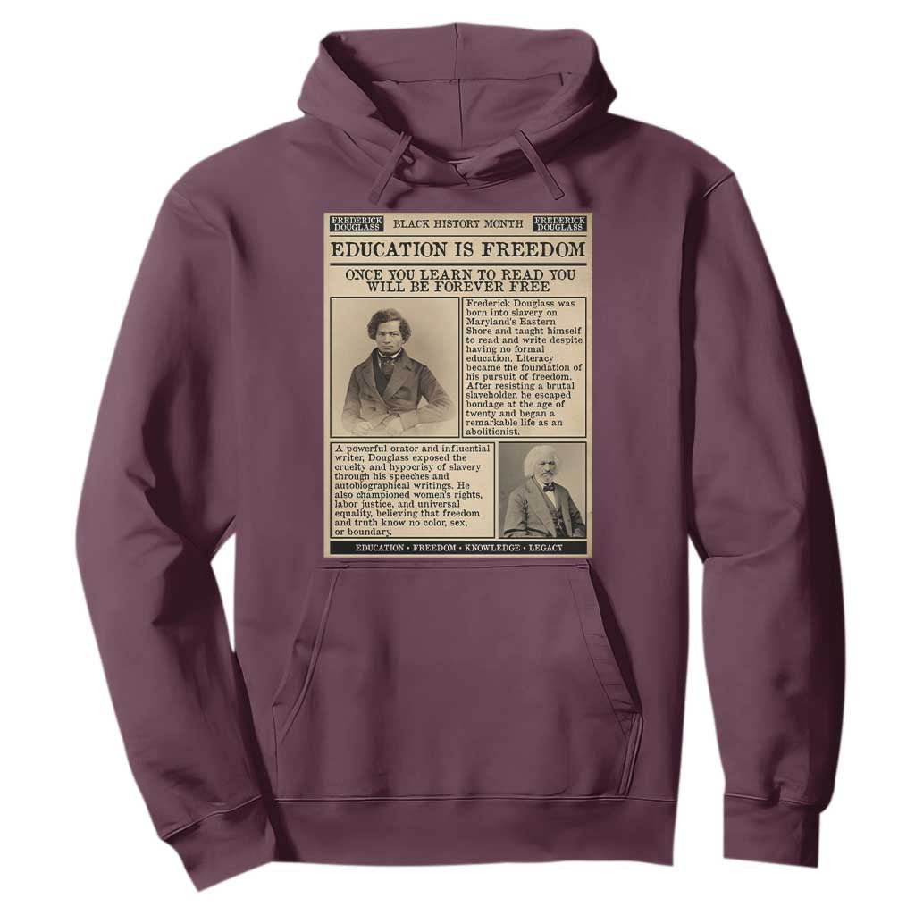 Education Is Freedom Newspaper Hoodie Frederick Douglass Black History Month Gift TS12 Maroon Print Your Wear