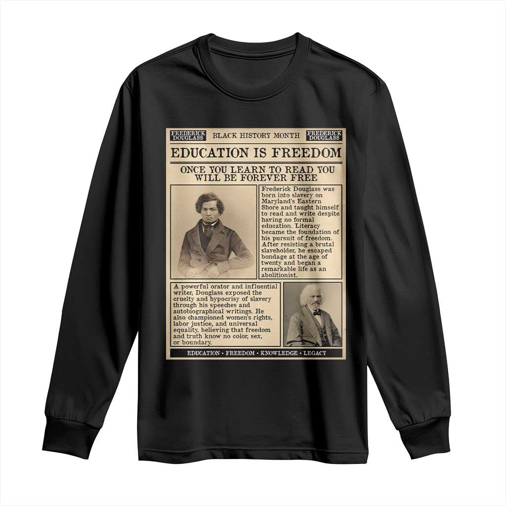 Education Is Freedom Newspaper Long Sleeve Shirt Frederick Douglass Black History Month Gift TS12 Black Print Your Wear