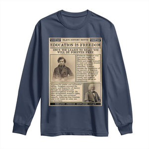 Education Is Freedom Newspaper Long Sleeve Shirt Frederick Douglass Black History Month Gift TS12 Navy Print Your Wear