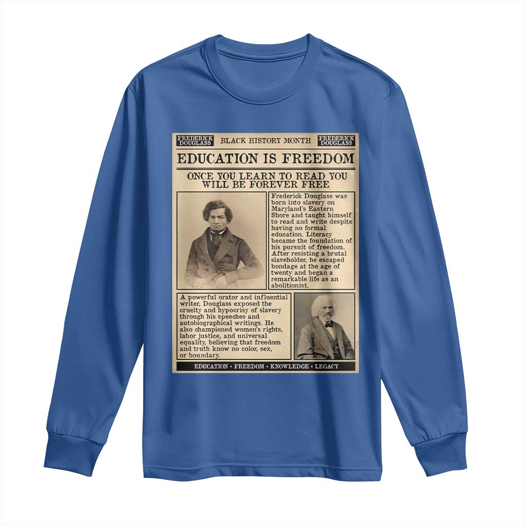 Education Is Freedom Newspaper Long Sleeve Shirt Frederick Douglass Black History Month Gift TS12 Royal Blue Print Your Wear