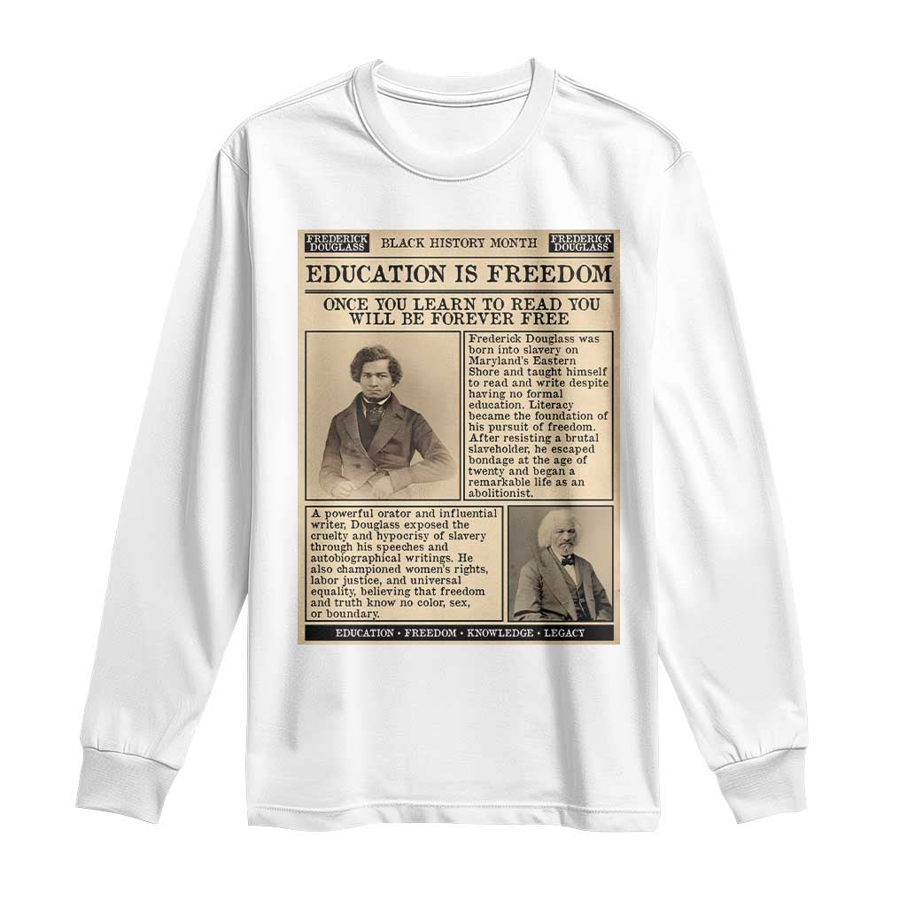 Education Is Freedom Newspaper Long Sleeve Shirt Frederick Douglass Black History Month Gift TS12 White Print Your Wear