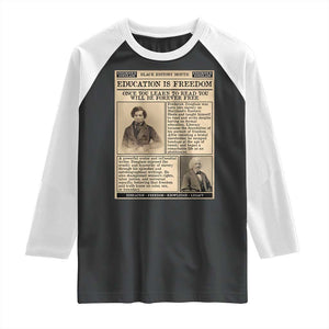 Education Is Freedom Newspaper Raglan Shirt Frederick Douglass Black History Month Gift TS12 Black White Print Your Wear