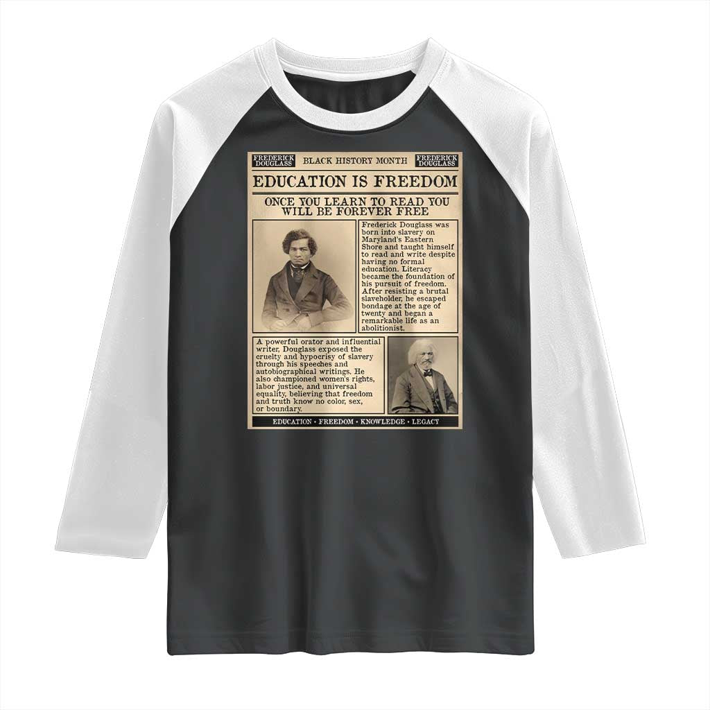 Education Is Freedom Newspaper Raglan Shirt Frederick Douglass Black History Month Gift TS12 Black White Print Your Wear