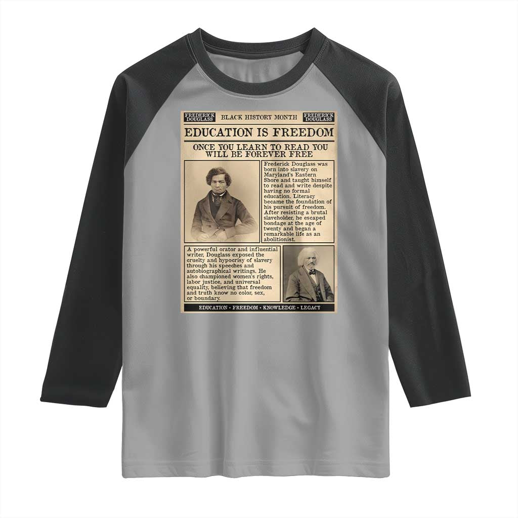 Education Is Freedom Newspaper Raglan Shirt Frederick Douglass Black History Month Gift TS12 Sport Gray Black Print Your Wear