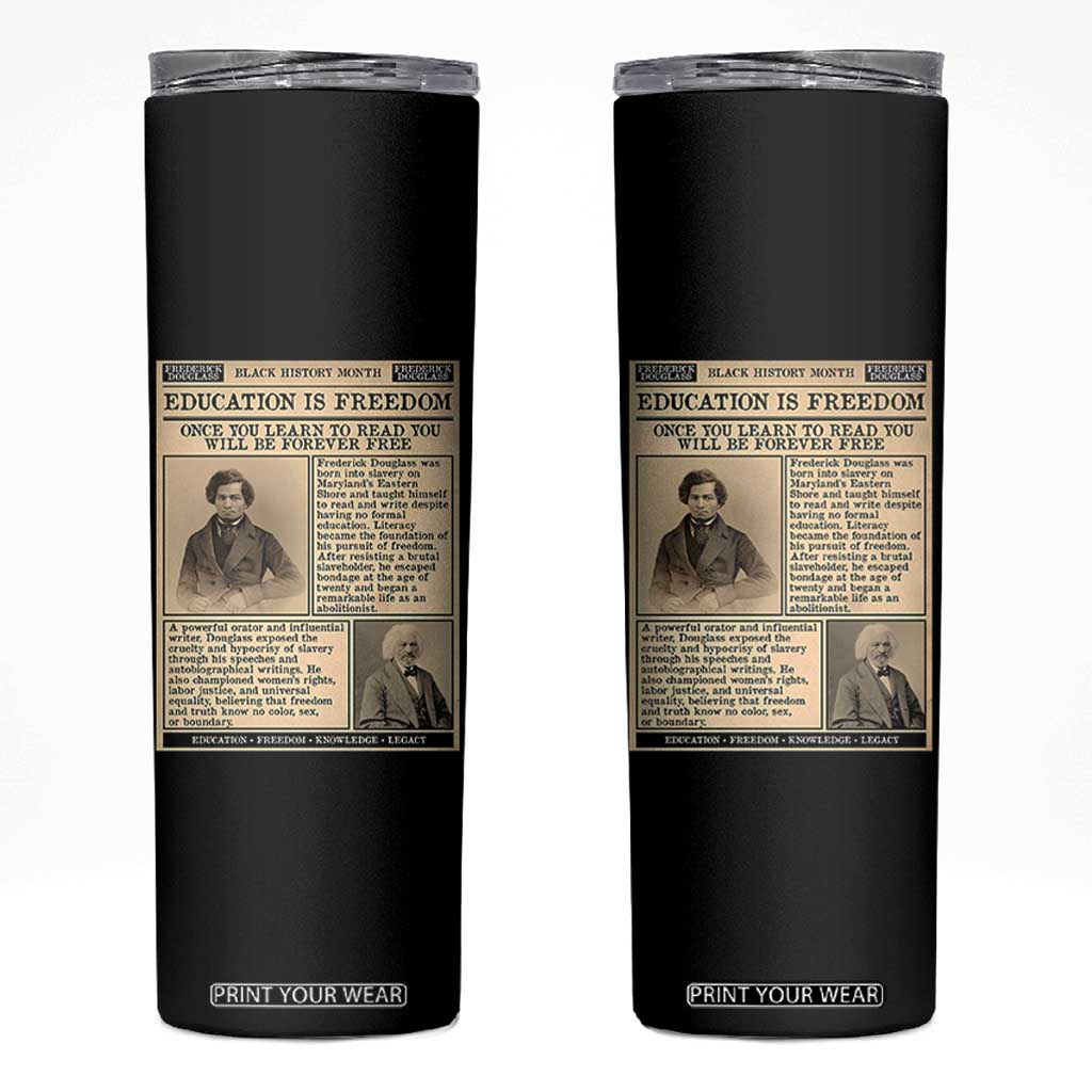 Education Is Freedom Newspaper Skinny Tumbler Frederick Douglass Black History Month Gift TS12 Black Print Your Wear