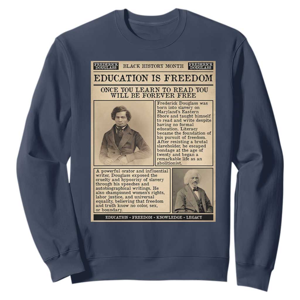 Education Is Freedom Newspaper Sweatshirt Frederick Douglass Black History Month Gift TS12 Navy Print Your Wear