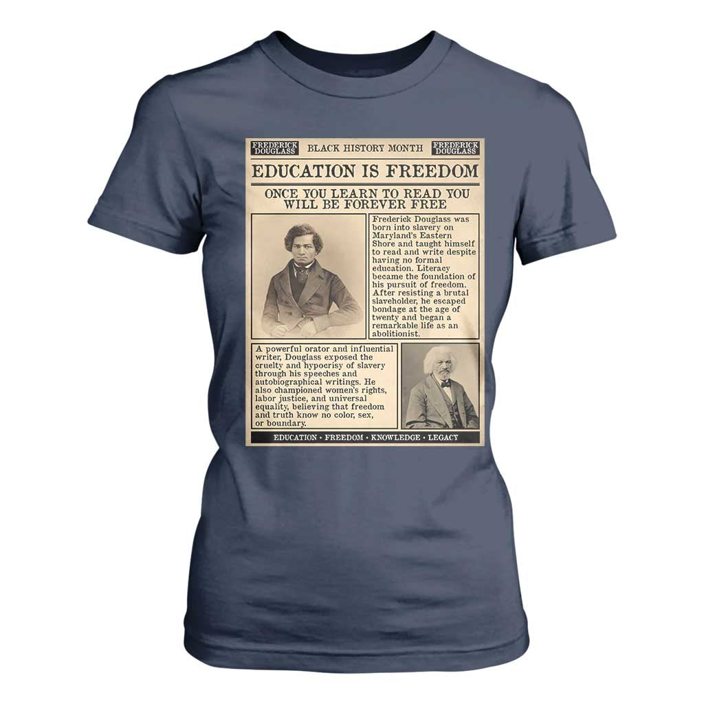 Education Is Freedom Newspaper T Shirt For Women Frederick Douglass Black History Month Gift TS12 Navy Print Your Wear