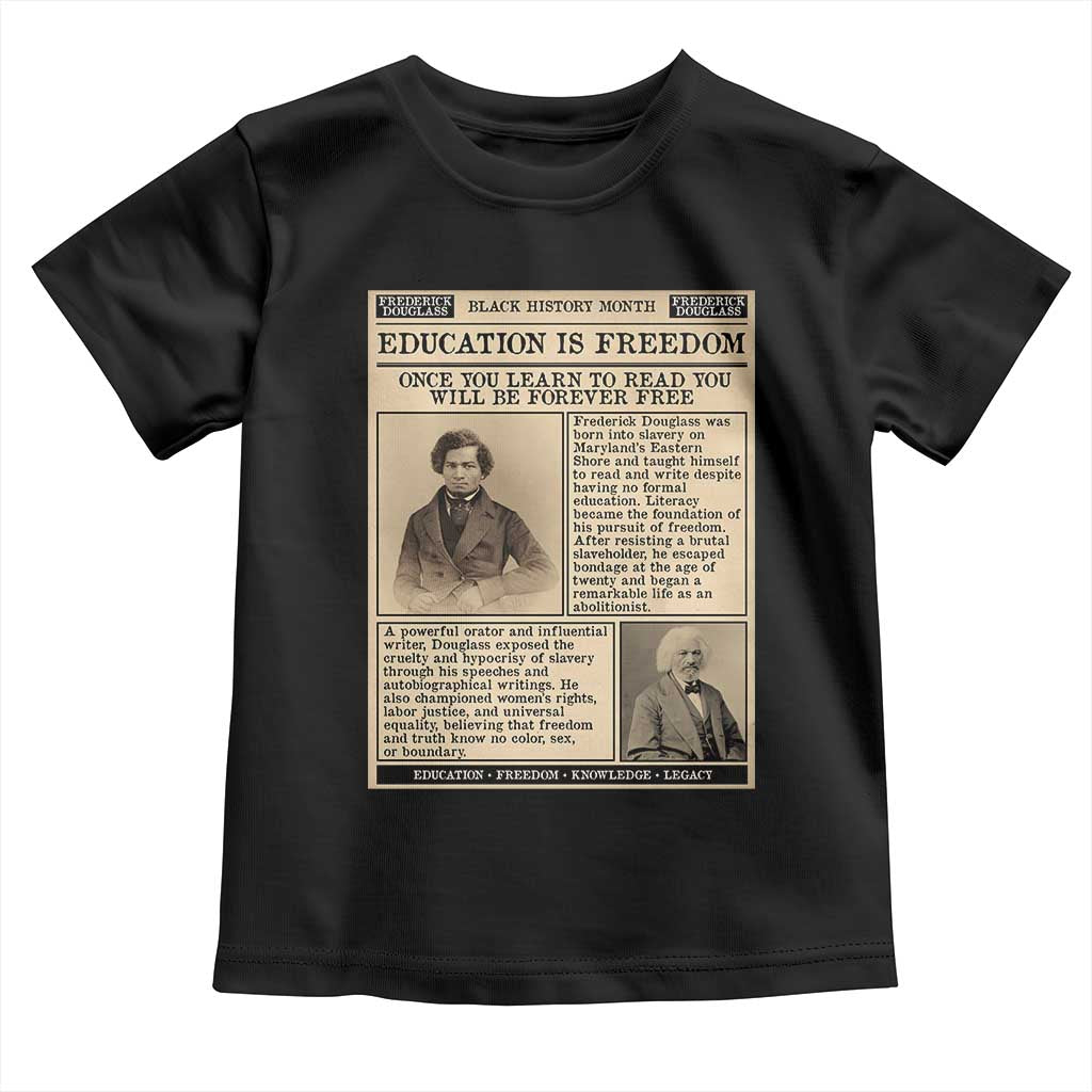 Education Is Freedom Newspaper Toddler T Shirt Frederick Douglass Black History Month Gift TS12 Black Print Your Wear