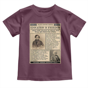 Education Is Freedom Newspaper Toddler T Shirt Frederick Douglass Black History Month Gift TS12 Maroon Print Your Wear
