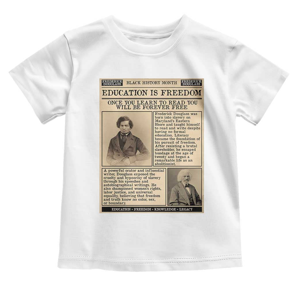 Education Is Freedom Newspaper Toddler T Shirt Frederick Douglass Black History Month Gift TS12 White Print Your Wear