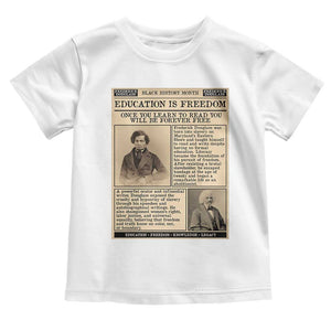 Education Is Freedom Newspaper Toddler T Shirt Frederick Douglass Black History Month Gift TS12 White Print Your Wear