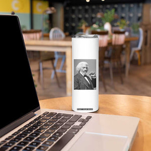 Strong Black History Leader Skinny Tumbler Frederick Douglass Empowerment TS12 Print Your Wear