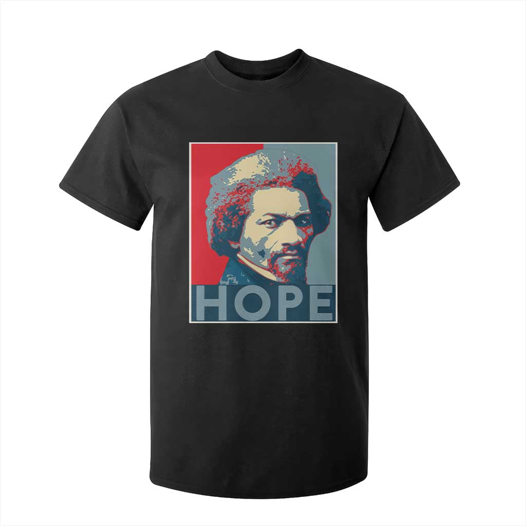 Frederick Douglass Hope Poster T Shirt For Kid African American Heritage TS12 Black Print Your Wear