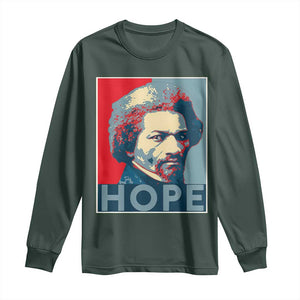 Frederick Douglass Hope Poster Long Sleeve Shirt African American Heritage TS12 Dark Forest Green Print Your Wear