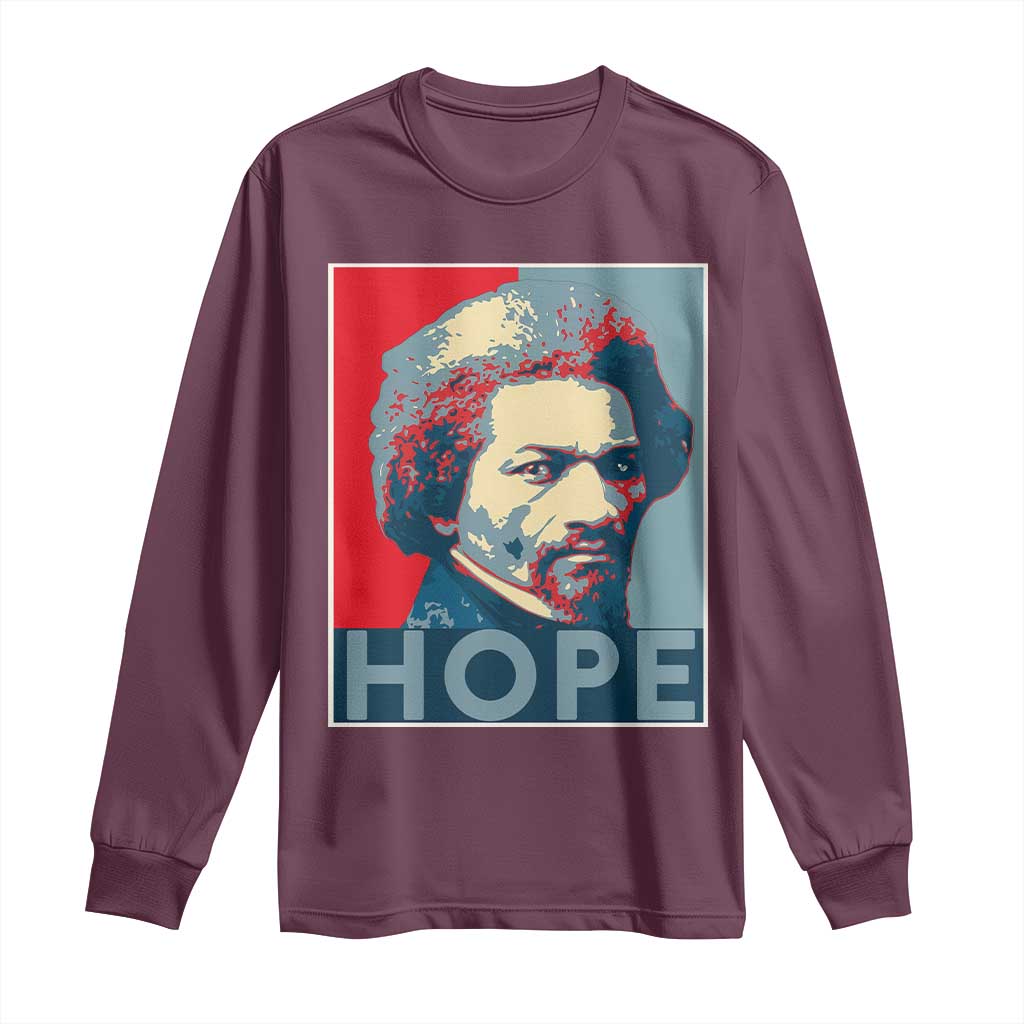 Frederick Douglass Hope Poster Long Sleeve Shirt African American Heritage TS12 Maroon Print Your Wear