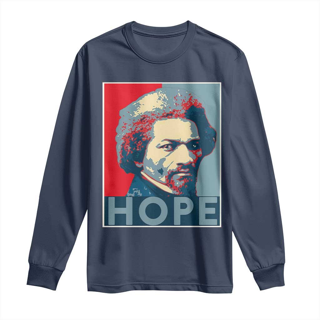 Frederick Douglass Hope Poster Long Sleeve Shirt African American Heritage TS12 Navy Print Your Wear
