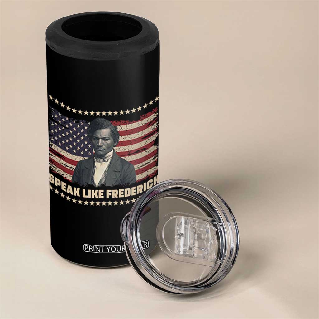Speak Like Frederick 4 in 1 Can Cooler Tumbler Black History Month Gift TS12 Print Your Wear