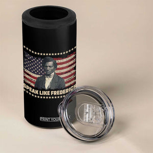 Speak Like Frederick 4 in 1 Can Cooler Tumbler Black History Month Gift TS12 Print Your Wear