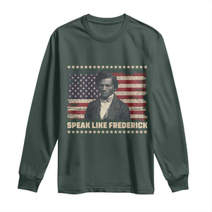 Speak Like Frederick Long Sleeve Shirt Black History Month Gift TS12 Dark Forest Green Print Your Wear