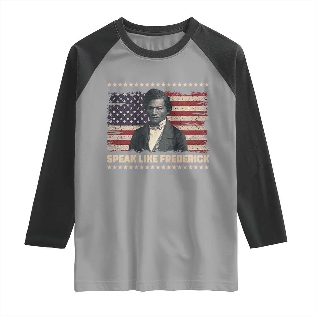 Speak Like Frederick Raglan Shirt Black History Month Gift TS12 Sport Gray Black Print Your Wear