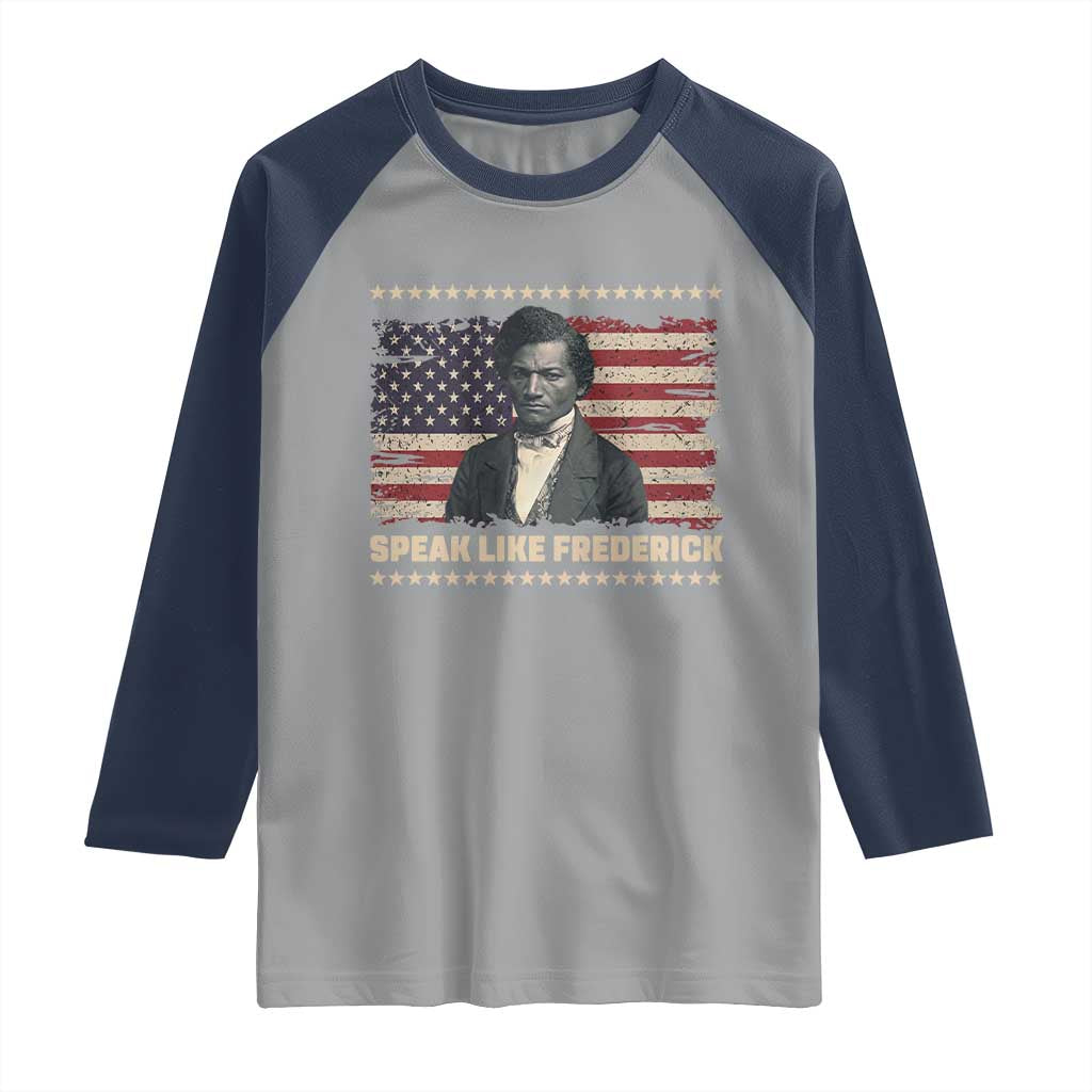 Speak Like Frederick Raglan Shirt Black History Month Gift TS12 Sport Gray Navy Print Your Wear