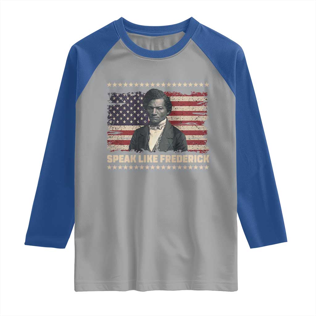 Speak Like Frederick Raglan Shirt Black History Month Gift TS12 Sport Gray Royal Print Your Wear
