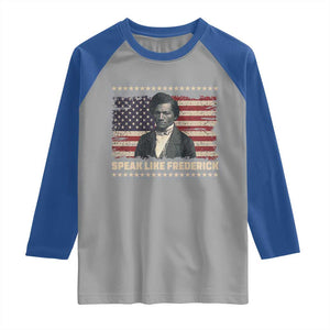 Speak Like Frederick Raglan Shirt Black History Month Gift TS12 Sport Gray Royal Print Your Wear