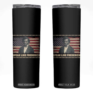 Speak Like Frederick Skinny Tumbler Black History Month Gift TS12 Black Print Your Wear