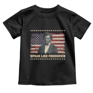 Speak Like Frederick Toddler T Shirt Black History Month Gift TS12 Black Print Your Wear