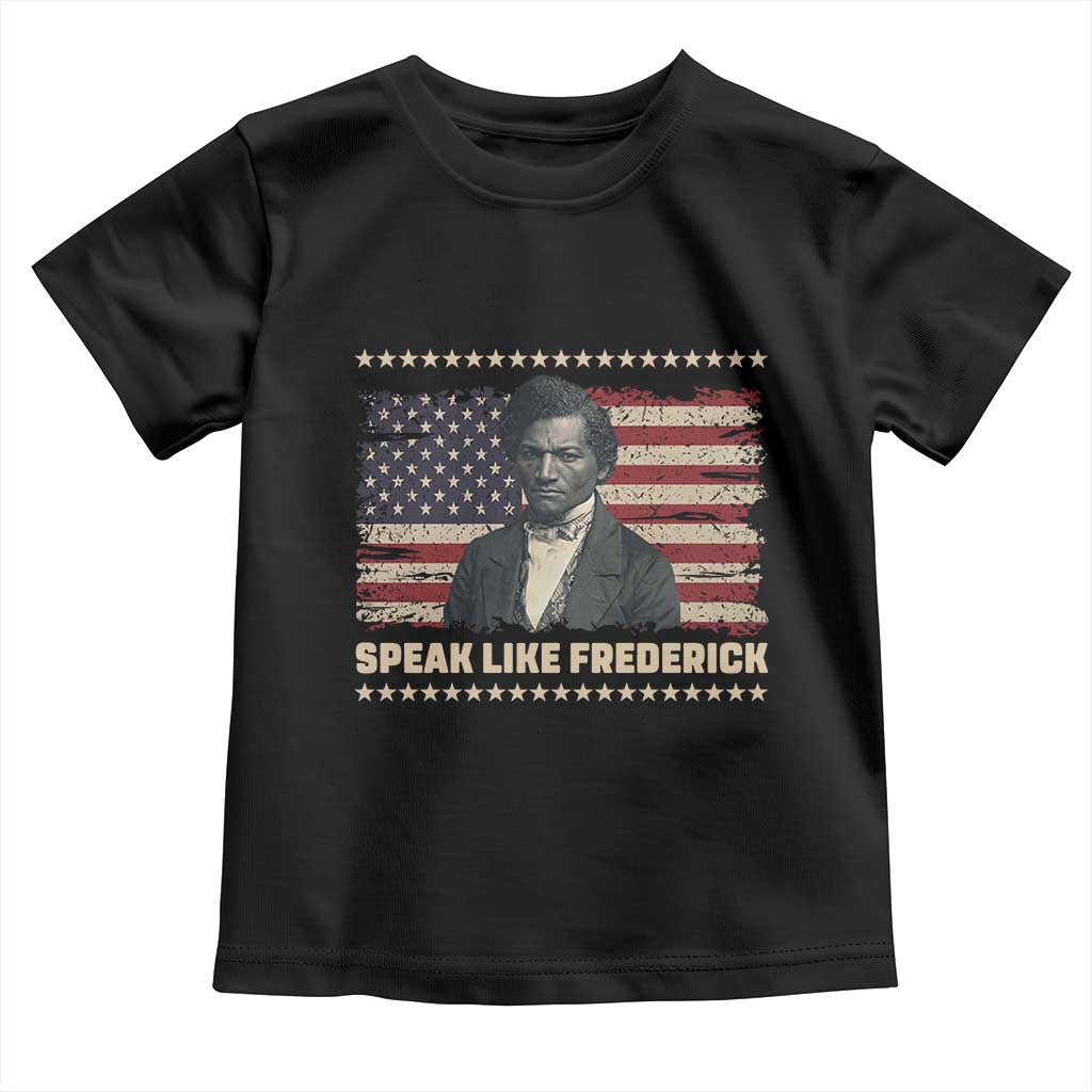 Speak Like Frederick Toddler T Shirt Black History Month Gift TS12 Black Print Your Wear