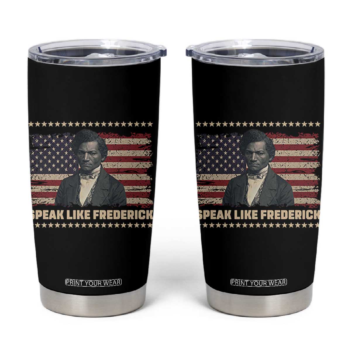 Speak Like Frederick Tumbler Cup Black History Month Gift TS12 Black Print Your Wear