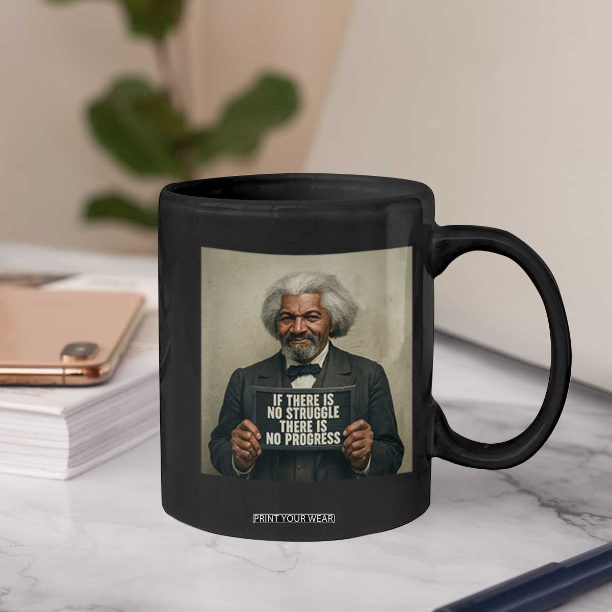 Frederick Douglass Quote Coffee Mug If There Is No Struggle There Is No Progress TS12 Print Your Wear