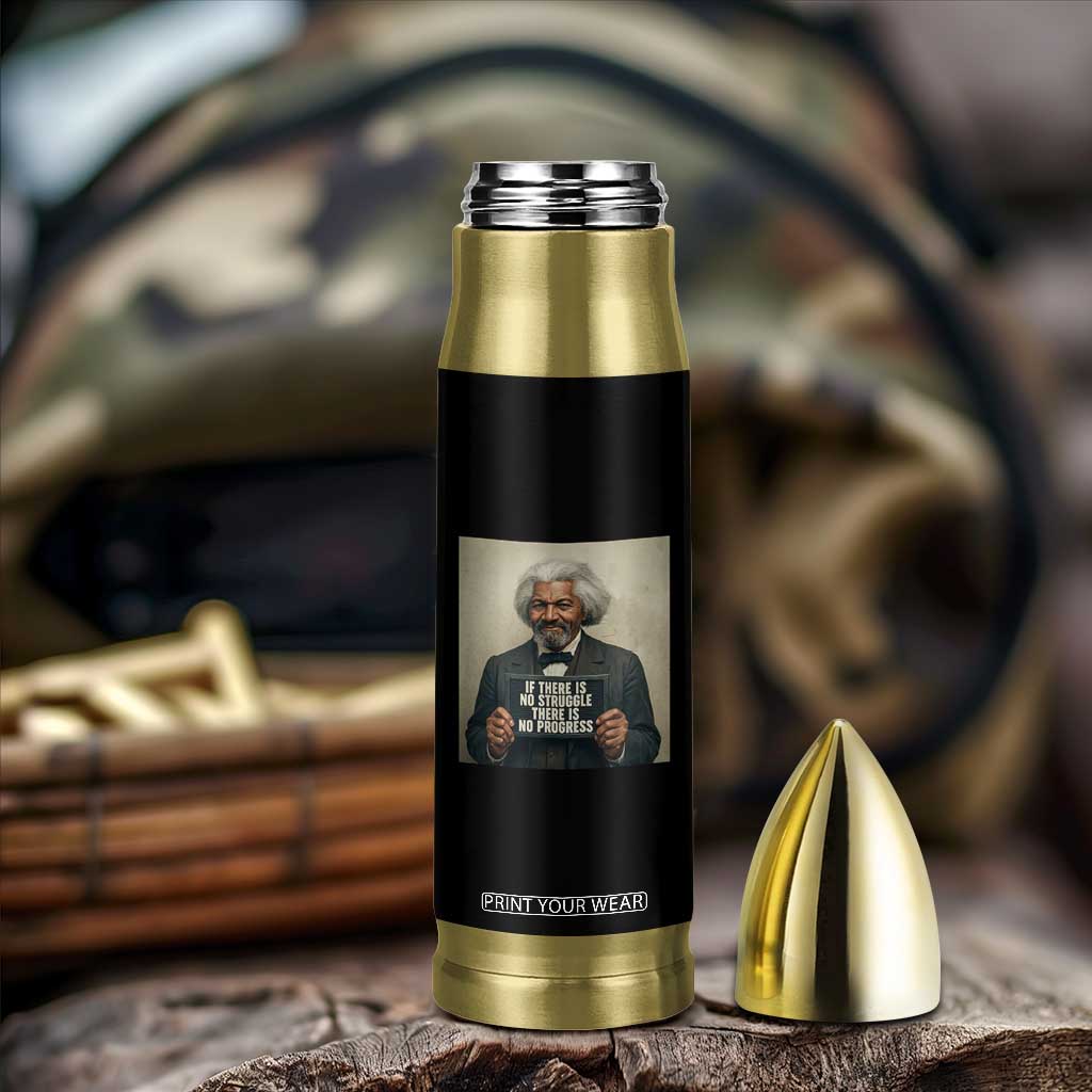 Frederick Douglass Quote Bullet Tumbler If There Is No Struggle There Is No Progress TS12 Print Your Wear