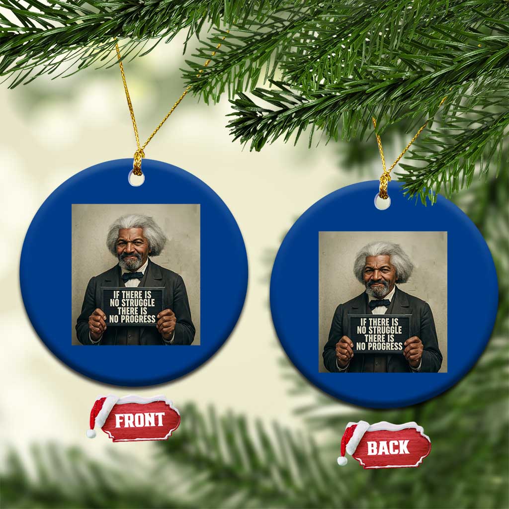 Frederick Douglass Quote Ceramic Ornament If There Is No Struggle There Is No Progress TS12 1pc Blue Print Your Wear