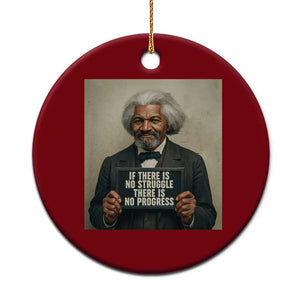 Frederick Douglass Quote Ceramic Ornament If There Is No Struggle There Is No Progress TS12 1pc Red Print Your Wear