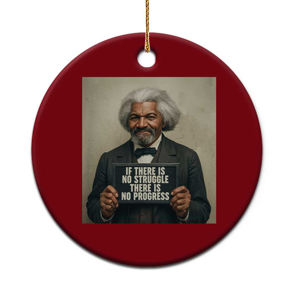 Frederick Douglass Quote Ceramic Ornament If There Is No Struggle There Is No Progress TS12 1pc Red Print Your Wear