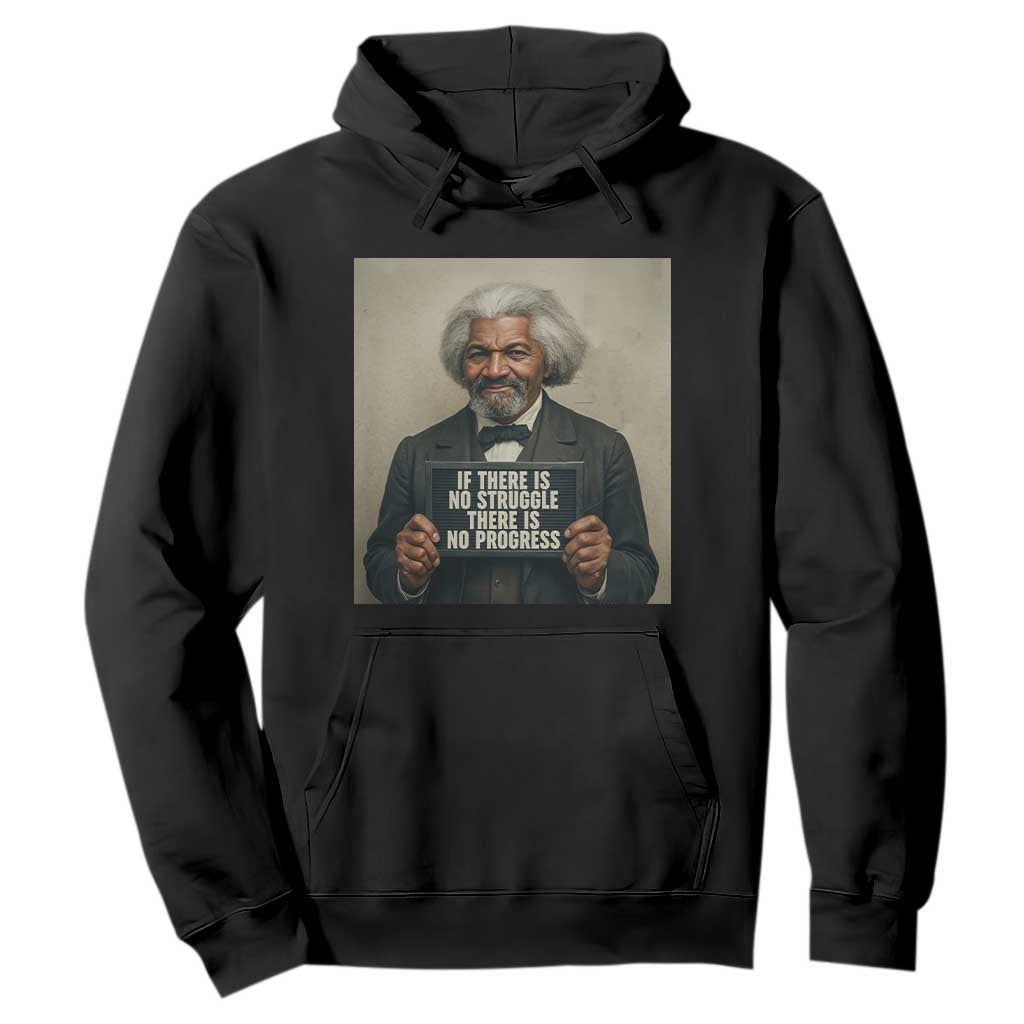 Frederick Douglass Quote Hoodie If There Is No Struggle There Is No Progress TS12 Black Print Your Wear