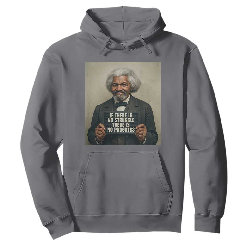 Frederick Douglass Quote Hoodie If There Is No Struggle There Is No Progress TS12 Charcoal Print Your Wear