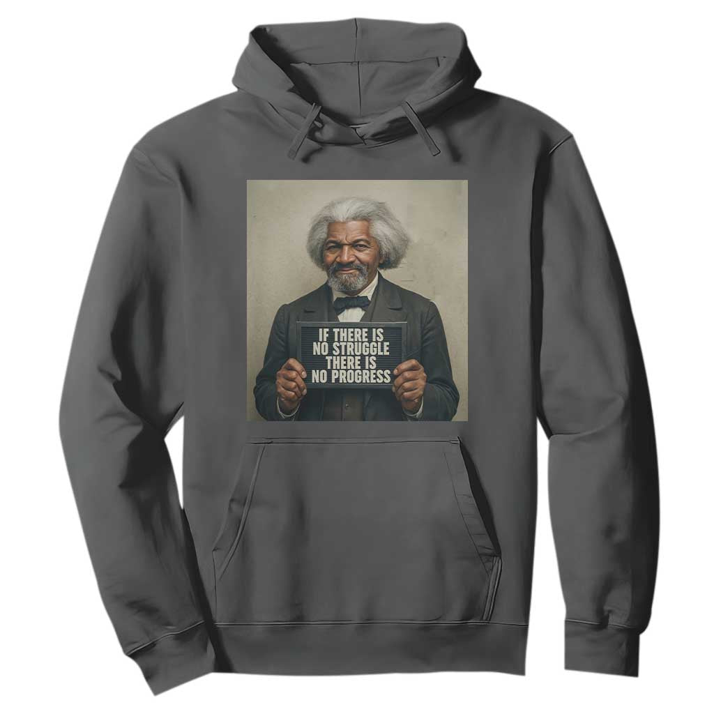 Frederick Douglass Quote Hoodie If There Is No Struggle There Is No Progress TS12 Dark Heather Print Your Wear