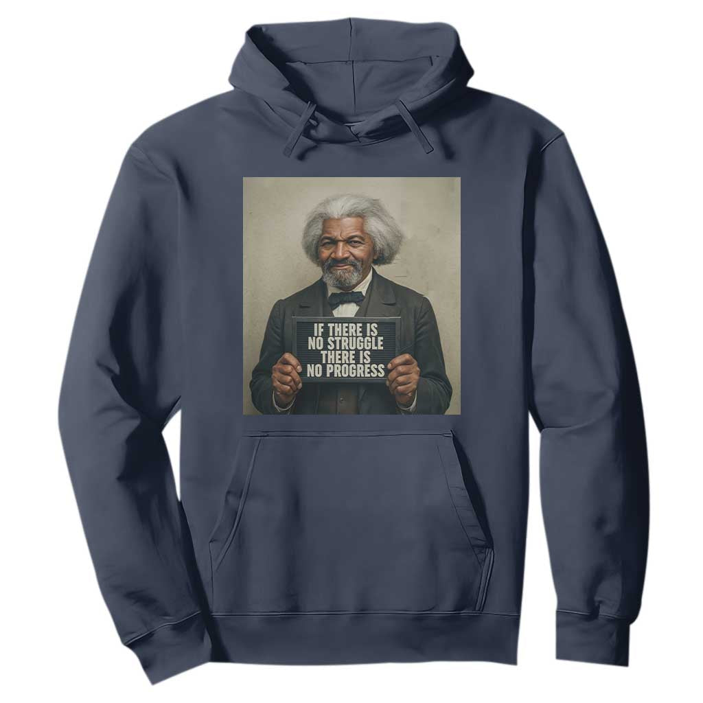 Frederick Douglass Quote Hoodie If There Is No Struggle There Is No Progress TS12 Navy Print Your Wear