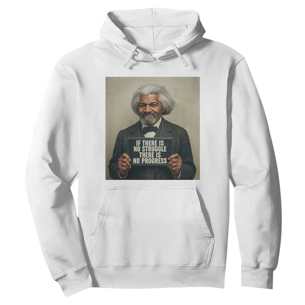 Frederick Douglass Quote Hoodie If There Is No Struggle There Is No Progress TS12 White Print Your Wear