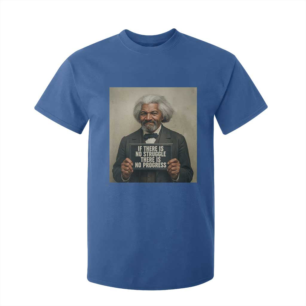 Frederick Douglass Quote T Shirt For Kid If There Is No Struggle There Is No Progress TS12 Royal Blue Print Your Wear