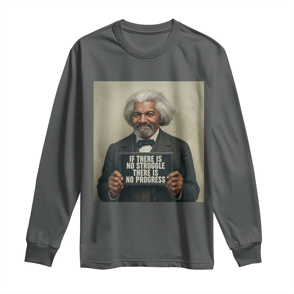 Frederick Douglass Quote Long Sleeve Shirt If There Is No Struggle There Is No Progress TS12 Dark Heather Print Your Wear