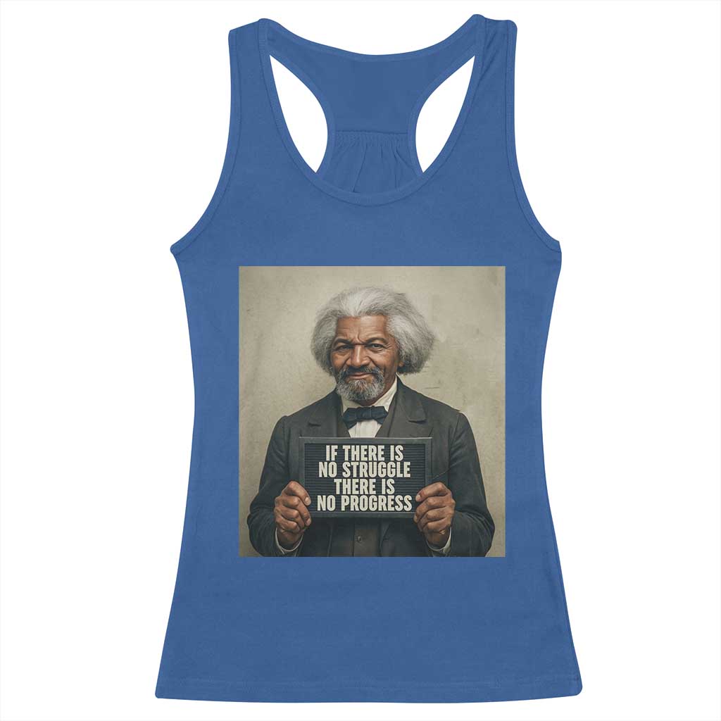 Frederick Douglass Quote Racerback Tank Top If There Is No Struggle There Is No Progress TS12 Royal Blue Print Your Wear