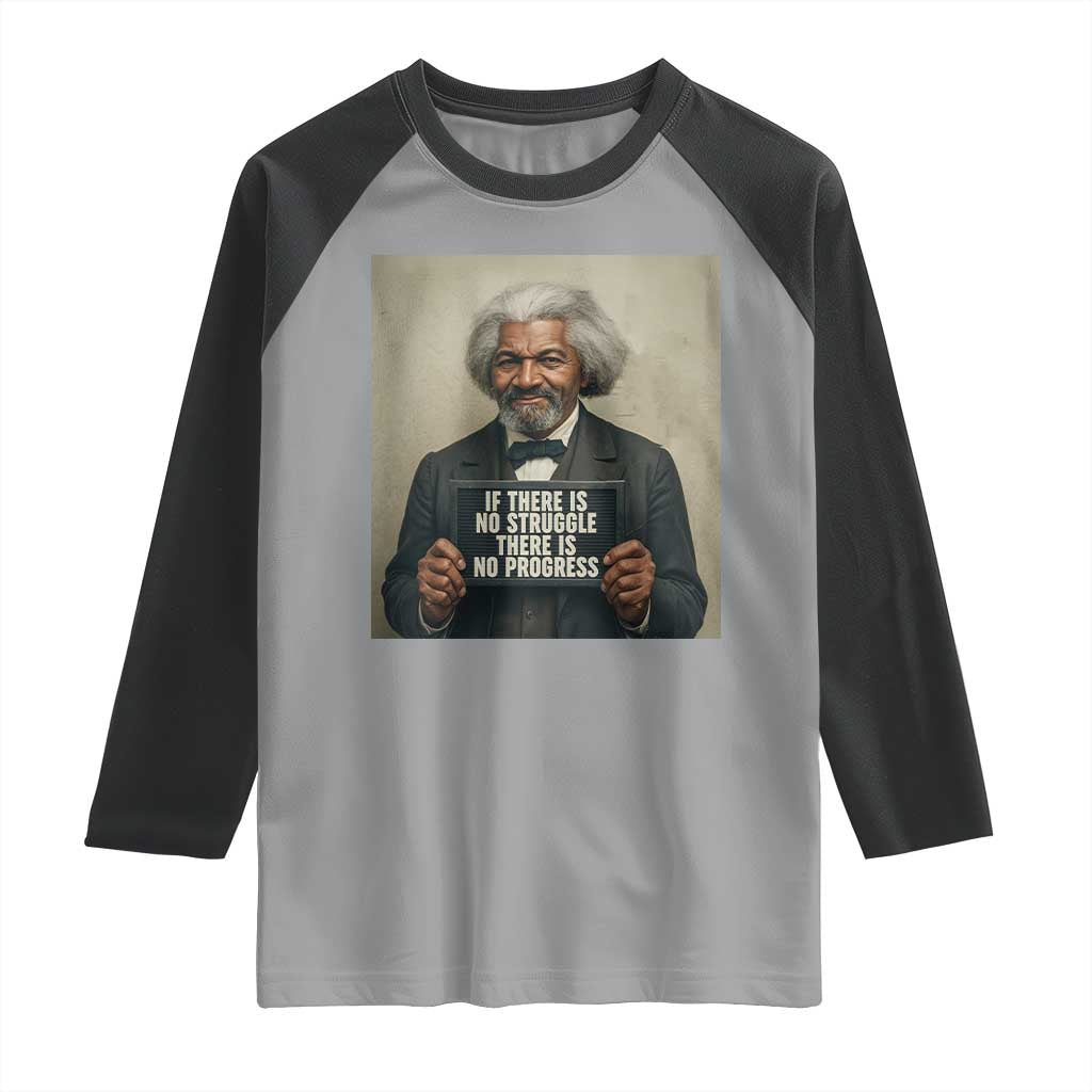 Frederick Douglass Quote Raglan Shirt If There Is No Struggle There Is No Progress TS12 Sport Gray Black Print Your Wear