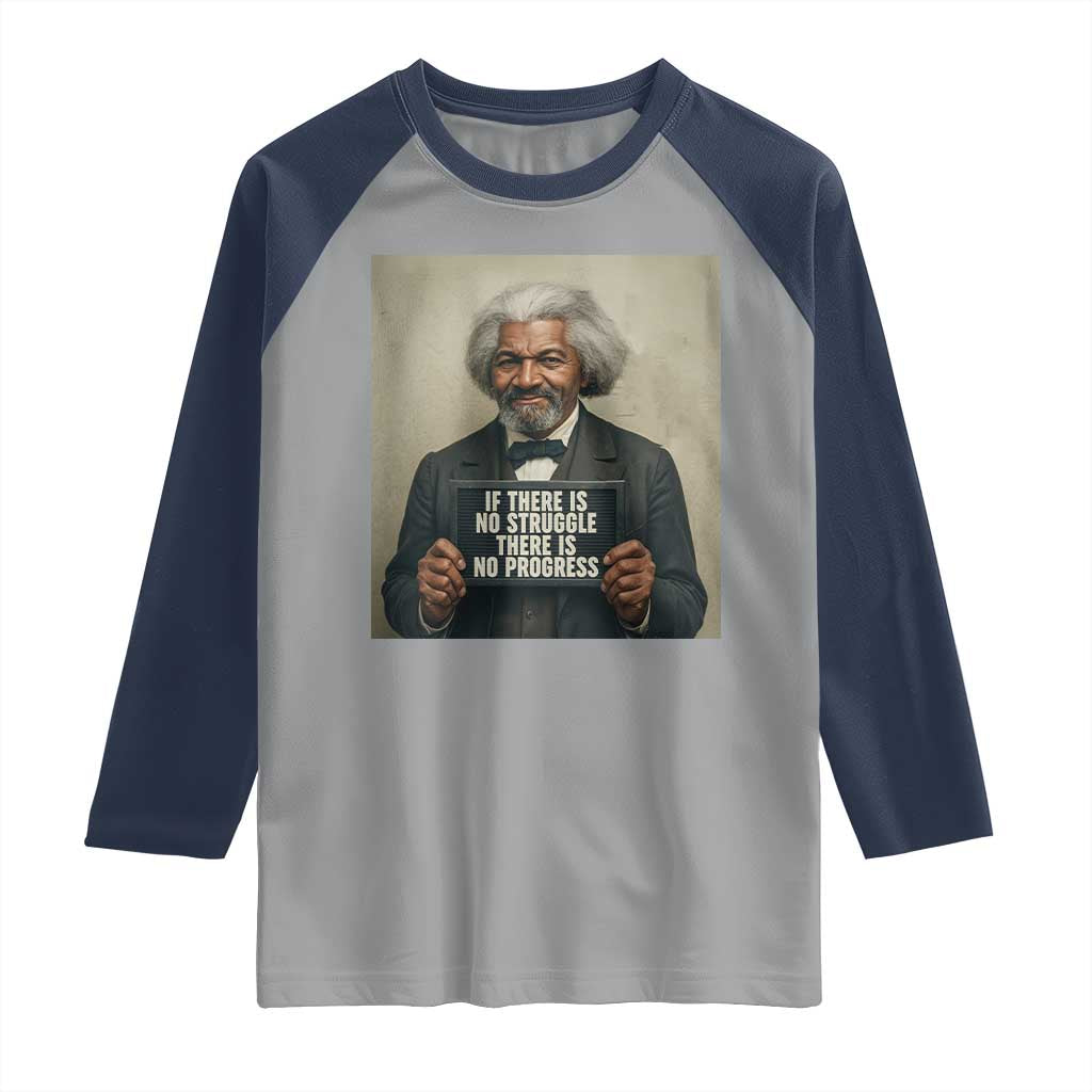 Frederick Douglass Quote Raglan Shirt If There Is No Struggle There Is No Progress TS12 Sport Gray Navy Print Your Wear