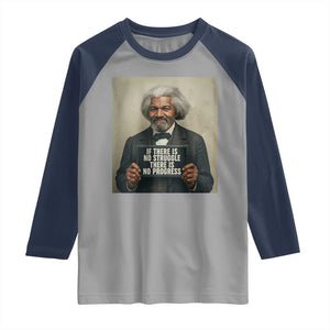 Frederick Douglass Quote Raglan Shirt If There Is No Struggle There Is No Progress TS12 Sport Gray Navy Print Your Wear