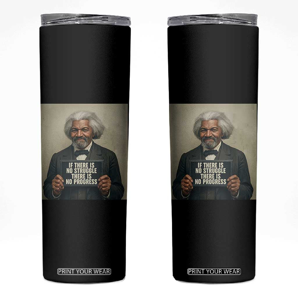 Frederick Douglass Quote Skinny Tumbler If There Is No Struggle There Is No Progress TS12 Black Print Your Wear